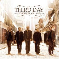 Third Day : Wherever You Are